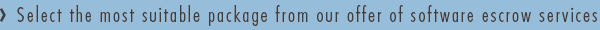 Choose from our software escrow services offer Choose from our software escrow services offer